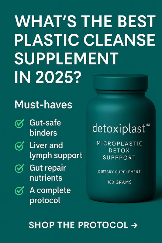 What's the best plastic cleanse supplement in 2025?Detoxiplast™ powder supports internal microplastic detox